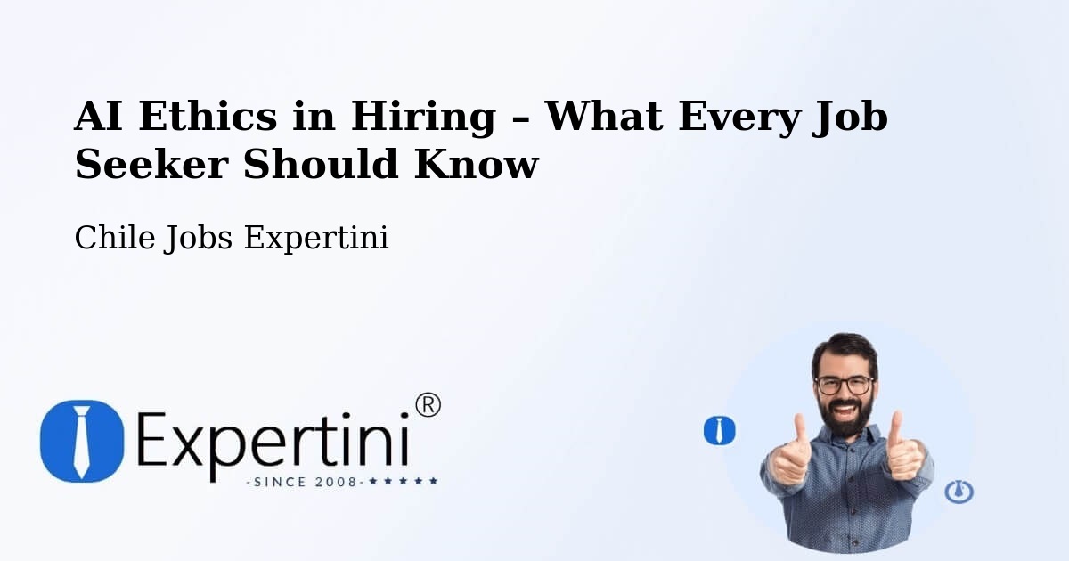 AI Ethics in Recruitment & Hiring – Pucón - Pucón, Chile Jobs Expertini