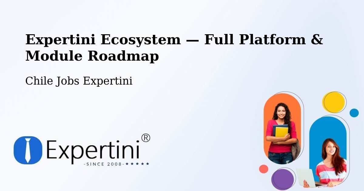 Expertini Ecosystem — Full Platform & Module Roadmap – Pucón
